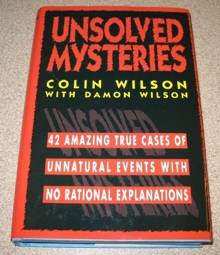 Unsolved Mysteries by Colin Wilson