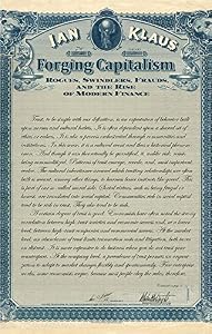 Forging Capitalism: Rogues, Swindlers, Frauds, and the Rise of Modern Finance by Ian Klaus