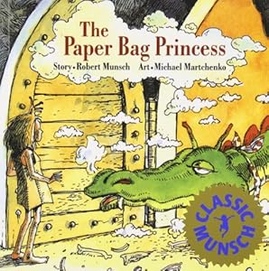 The Paper Bag Princess by Robert Munsch