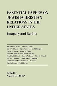 Essential Papers on Jewish-Christian Relations in the United States: Imagery and Reality (Essential Papers on Jewish Studies) by Naomi Cohen