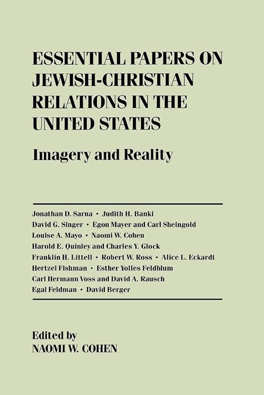 Essential Papers on Jewish-Christian Relations in the United States: Imagery and Reality (Essential Papers on Jewish Studies) by Naomi Cohen