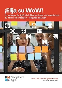 Choose your WoW - Second Edition (SPANISH): A Disciplined Agile Approach to Optimizing Your Way of Working by Mark Lines