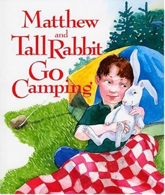Matthew and Tall Rabbit Go Camping