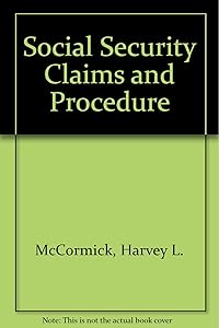 Social Security Claims and Procedure by Harvey L. McCormick