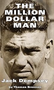 Million Dollar Man: Jack Dempsey by Brennan Thomas