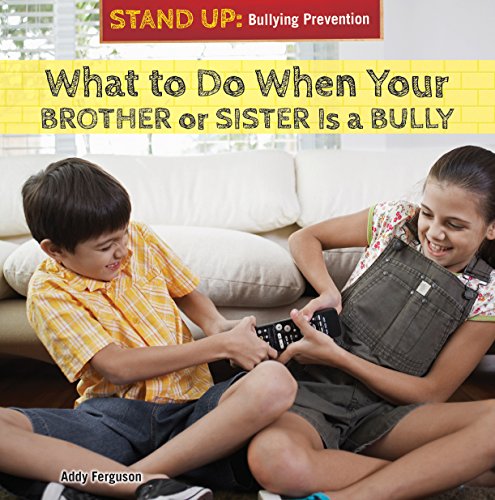 What to Do When Your Brother or Sister Is a Bully by Addy Ferguson