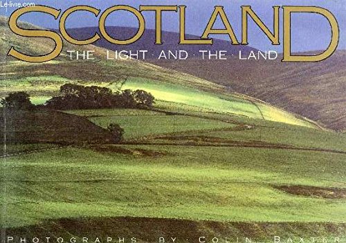 Scotland: The light and the land : photographs by Colin Baxter