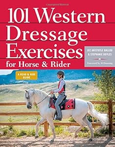 101 Western Dressage Exercises for Horse &amp; Rider by Jec Aristotle Ballou