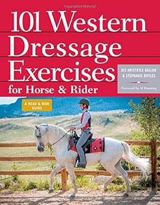 101 Western Dressage Exercises for Horse &amp; Rider