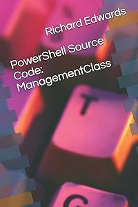 PowerShell Source Code: ManagementClass by Richard Edwards