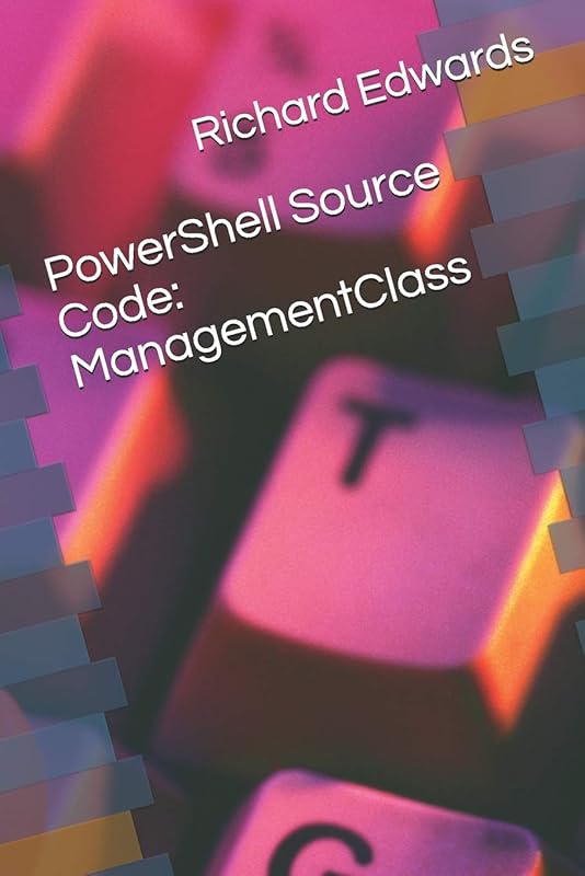 PowerShell Source Code: ManagementClass by Richard Edwards