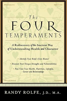 The Four Temperaments: A Rediscovery of the Ancient Way of Understanding Health and Character