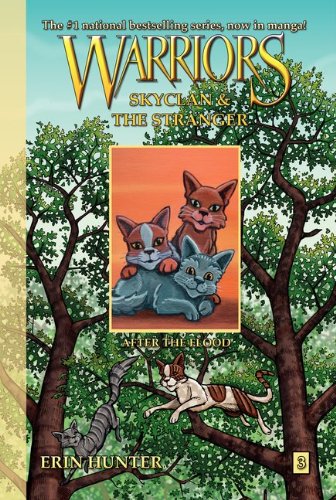 Warriors: SkyClan And The Stranger, Vol. 3: After The Flood by Erin Hunter