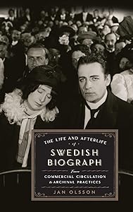 The Life and Afterlife of Swedish Biograph: From Commercial Circulation to Archival Practices