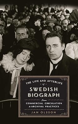 The Life and Afterlife of Swedish Biograph: From Commercial Circulation to Archival Practices