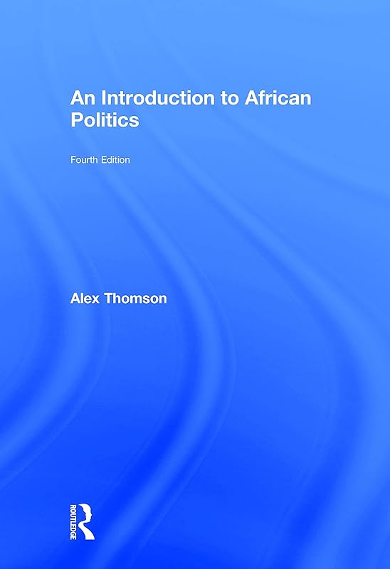 An Introduction to African Politics by Alex Thomson