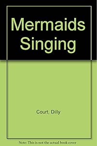 Mermaids Singing by Dilly Court
