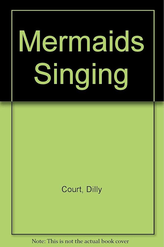 Mermaids Singing by Dilly Court