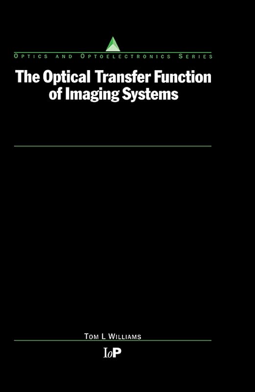 The Optical Transfer Function of Imaging Systems (Series in Optics and Optoelectronics) by Thomas Williams