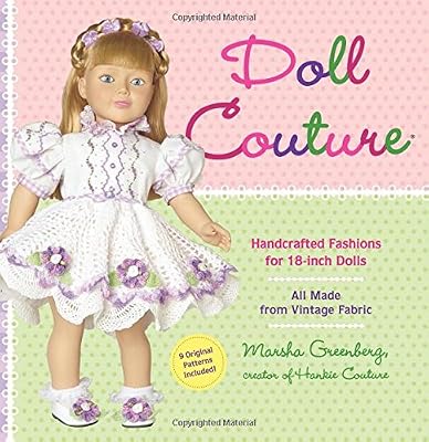 Doll Couture: Handcrafted Fashions for 18-inch Dolls