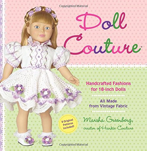 Doll Couture: Handcrafted Fashions for 18-inch Dolls by Marsha Greenberg