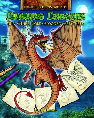 Drawing Dragons and Other Cold-Blooded Creatures by Steve Beaumont
