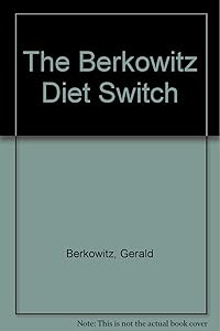 The Berkowitz Diet Switch by Gerald Berkowitz