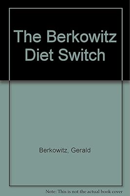 The Berkowitz Diet Switch