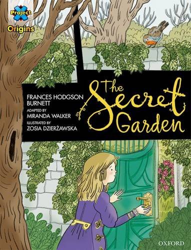 Project X Origins Graphic Texts: Dark Blue Book Band, Oxford Level 16: The Secret Garden (Project X Origins Graphic Texts) by Frances Hodgson Burnett