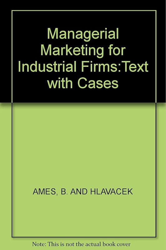 Managerial marketing for industrial firms by B. Charles Ames