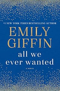 All We Ever Wanted: A Novel