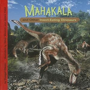 Mahakala and Other Insect-Eating Dinosaurs