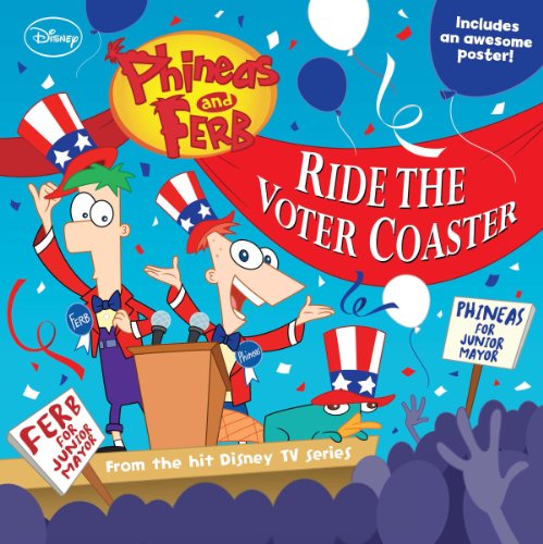 Phineas and Ferb #10: Ride the Voter Coaster! by Scott Peterson