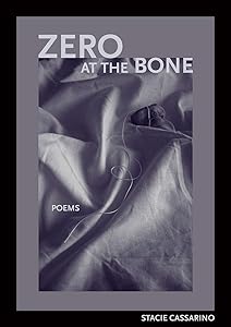 Zero at the Bone (First Book) by Stacie Cassarino