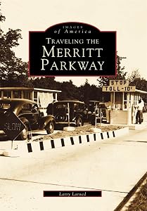 Traveling the Merritt Parkway (Images of America) by Larry Larned