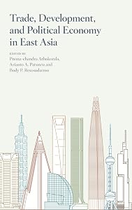 Trade, Development, and Political Economy in East Asia: Essays in Honour of Hal Hill by Budy P Resosudarmo