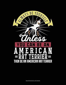 Always Be Yourself Unless You Can Be An American Rat Terrier Then Be An American Rat Terrier: 6 Columns Columnar Pad