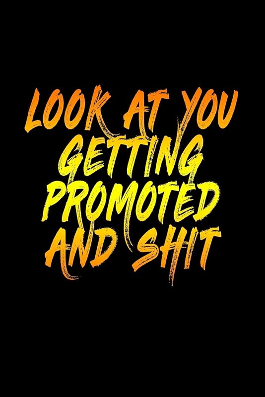 Look At You Getting Promoted And Shit by SJG Publishing