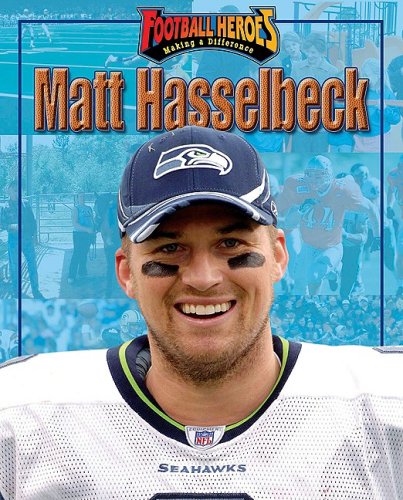 Matt Hasselbeck (Football Heroes Making a Difference) by Michael Sandler