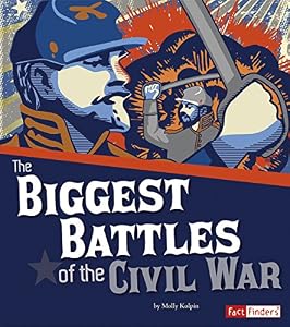 The Biggest Battles of the Civil War