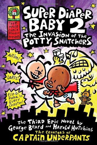Super Diaper Baby 2: The Invasion of the Potty Snatchers by Dav Pilkey