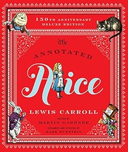 The Annotated Alice: 150th Anniversary Deluxe Edition by Mark Burstein