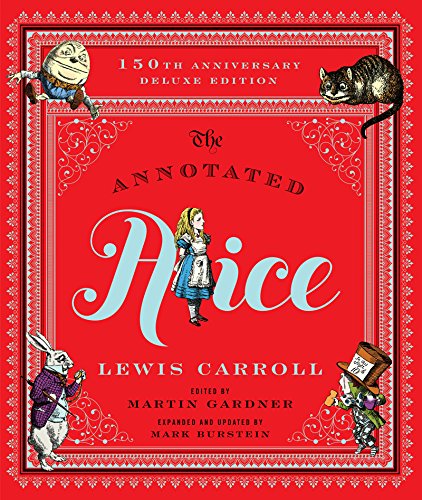 The Annotated Alice: 150th Anniversary Deluxe Edition by Mark Burstein