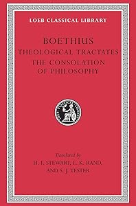 Theological Tractates. The Consolation of Philosophy (Loeb Classical Library) by Boethius