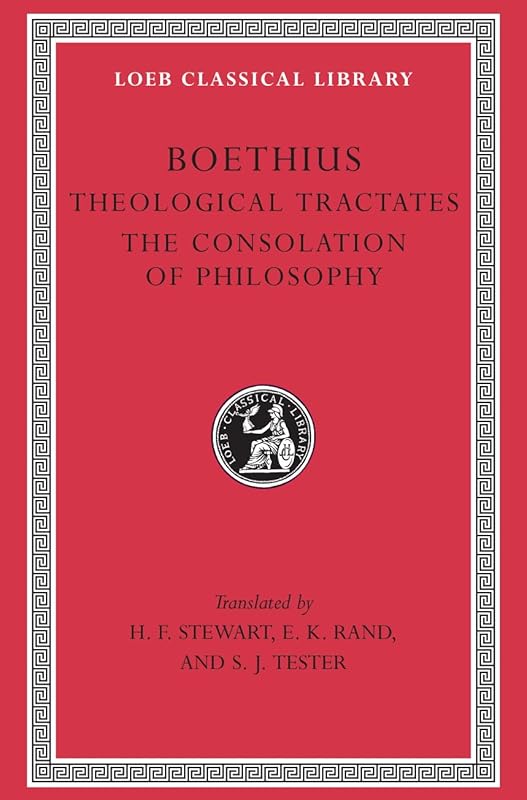 Theological Tractates. The Consolation of Philosophy (Loeb Classical Library) by Boethius