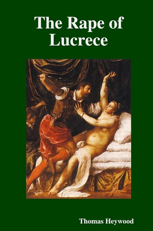The Rape of Lucrece by Thomas Heywood
