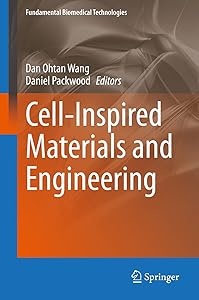 Cell-Inspired Materials and Engineering (Fundamental Biomedical Technologies) by Dan Ohtan Wang