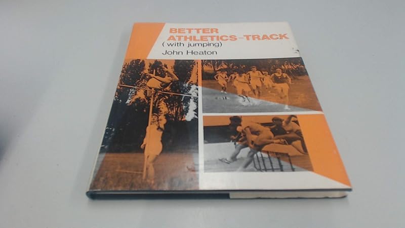 Better athletics--track (with jumping) by John Heaton