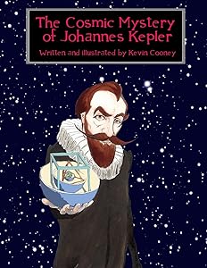 The Cosmic Mystery of Johannes Kepler by Kevin Cooney