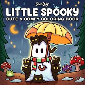 Little Spooky: Coloring Book for Adults and Teens Featuring Cute Creepy Creatures in Cozy Hygge Moments for Relaxation by Coco Wyo
